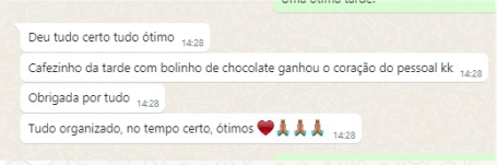 Deu tudo certo tudo ótimo
Cafezinho da tarde com bolinho de chocolate ganhou o coração do pessoal kk
Obrigada por tudo
Tudo organizado, no tempo certo, ótimos